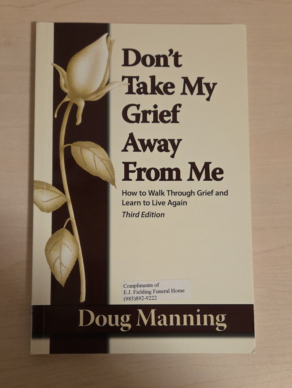Don't Take My Grief Away From Me by Doug Manning